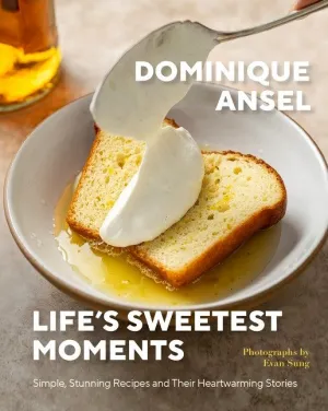 Life's Sweetest Moments: Simple, Stunning Recipes and Their Heartwarming Stories