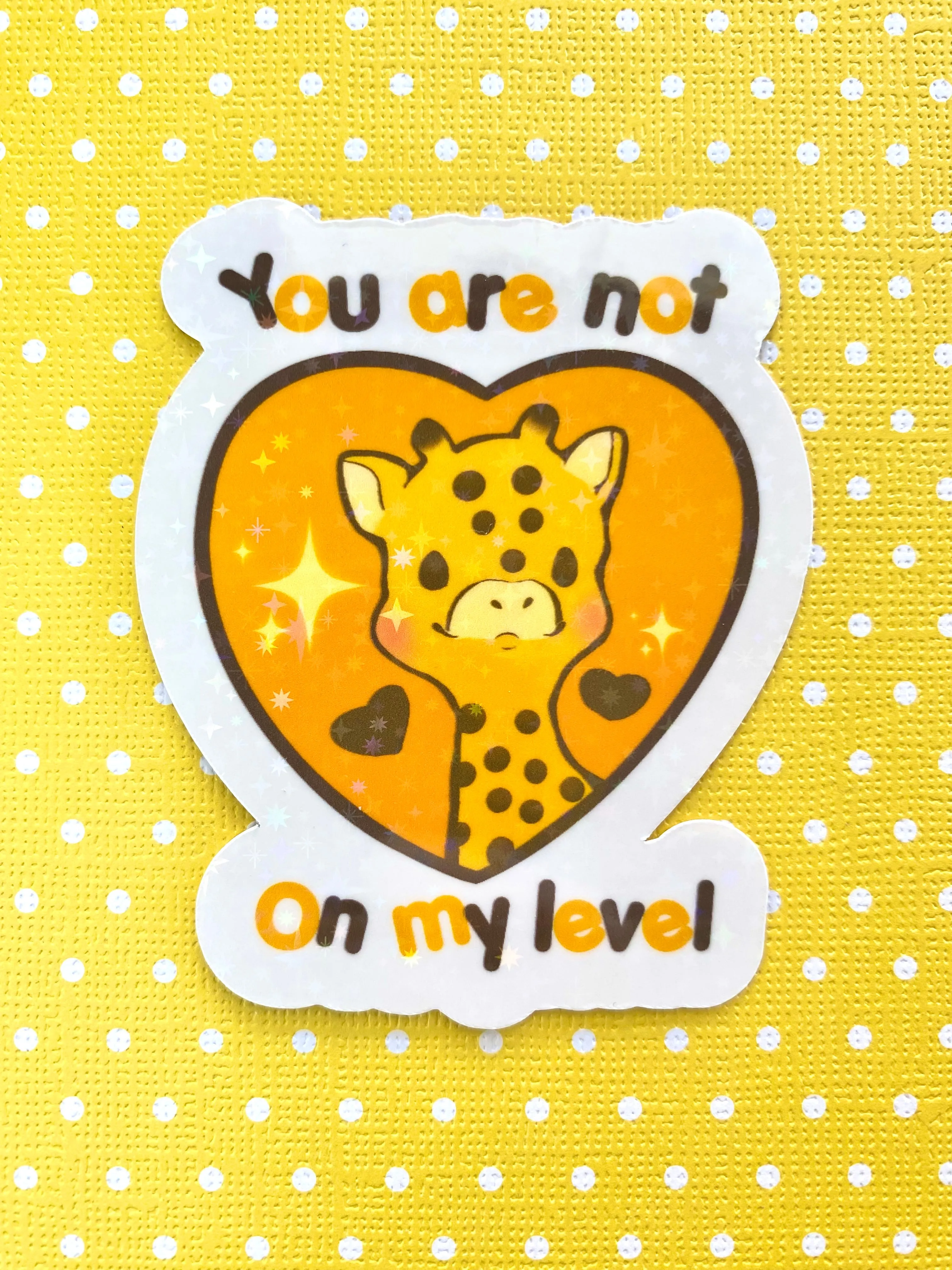 You are not on my level Giraffe holographic vinyl sticker